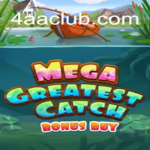 Discover the Exciting World of MegaGreatestCatchBonusBuy